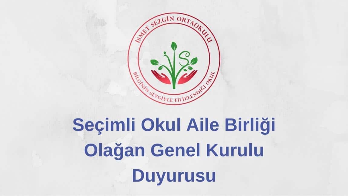 Seçimli Okul Aile Birliği Olağan Genel Kurulu Duyurusu